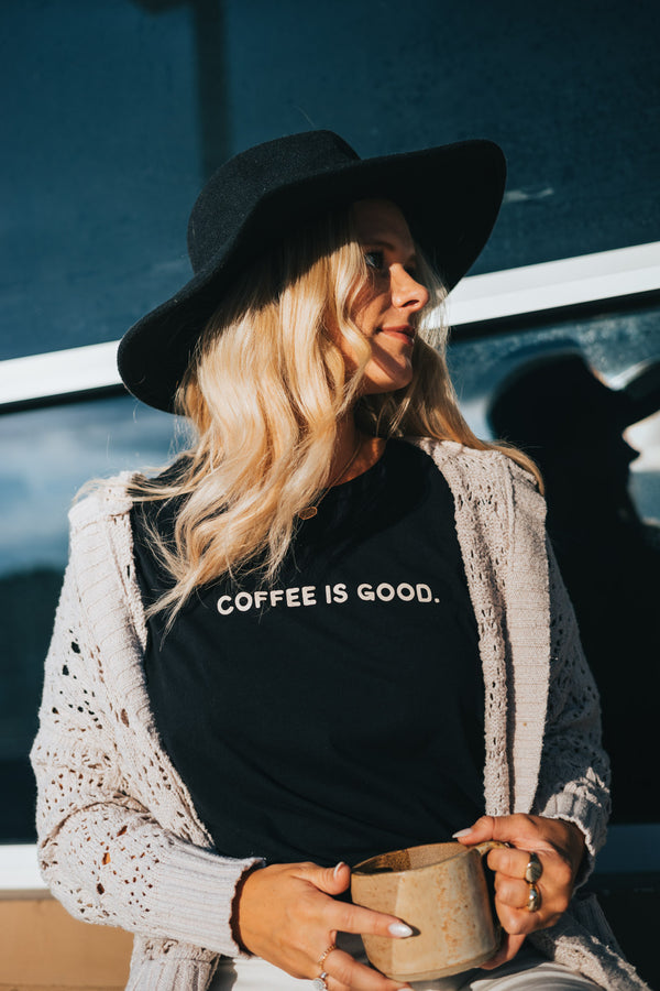 Coffee is good.
